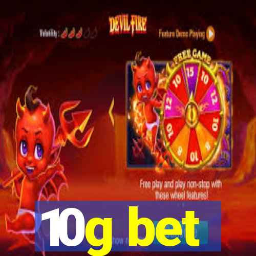 10g bet